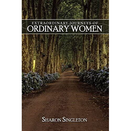 Extraordinary Journeys Of Ordinary Women