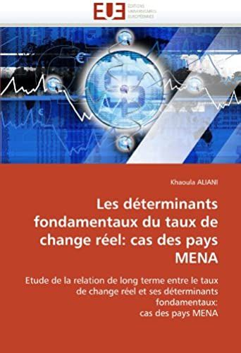 Les Déterminants Fondamentaux Du Taux De Change Réel: Cas Des Pays Mena
