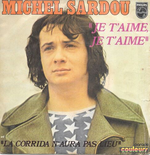 Michel Sardou : Je T'aime, Je T'aime / La Corrida N'aura Pas Lieu [Vinyle 45 Tours 7"] 1971