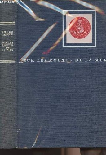 Sur Les Routes De La Mer Avec Les Messageries Maritimes - Collection Les Grands Documentaires Illustrés