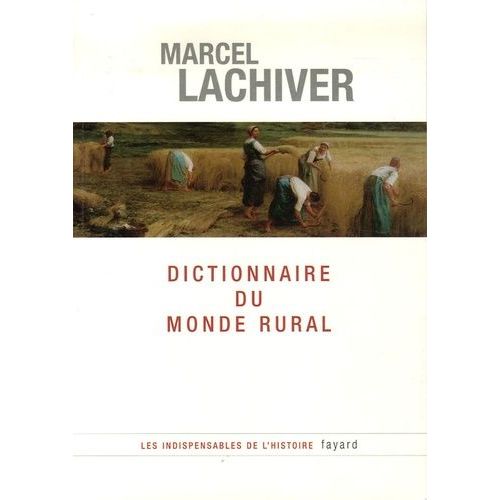 Dictionnaire Du Monde Rural - Les Mots Du Passé