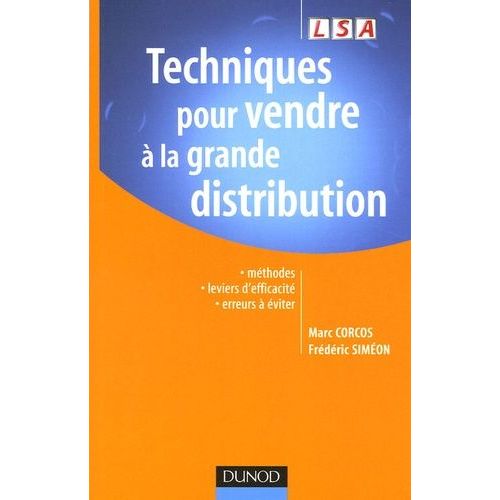 Techniques Pour Vendre À La Grande Distribution - Méthodes Leviers D'efficacité Erreurs À Éviter