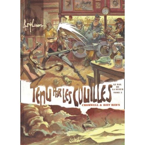 Le Bal De La Sueur Tome 3 - Tenu Par Les Couilles