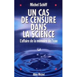 Un Cas De Censure Dans La Science - L'affaire De La Mémoire De L'eau