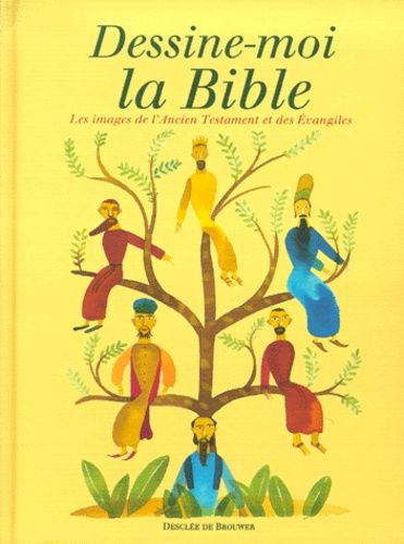 Dessine-Moi La Bible - Les Images De L'ancien Testament Et Des Evangiles