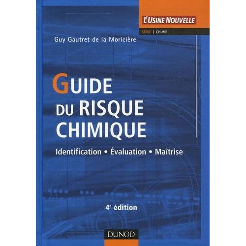 Guide Du Risque Chimique - Identification, Evaluation, Maîtrise