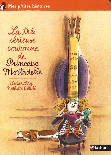 La Très Sérieuse Couronne De Princesse Mortadelle