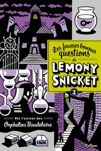 Les Fausses Bonnes Questions De Lemony Snicket - Tome 2 - Quand L'avez-Vous Vue Pour La Dernière Fois ?