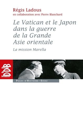Le Vatican Et Le Japon Dans La Guerre De La Grande Asie Orientale - La Mission Marella