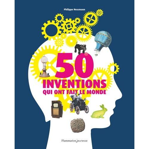 50 Inventions Qui Ont Fait Le Monde