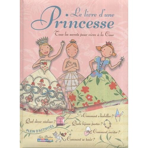 Le Livre D'une Princesse - Tous Les Secrets Pour Vivre À La Cour