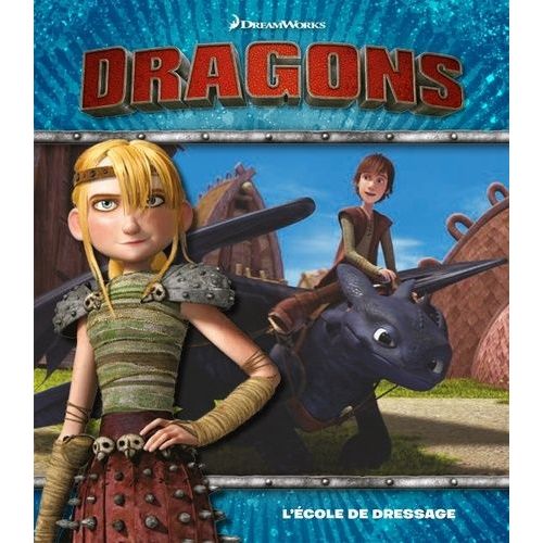 Dragons, L'école De Dressage