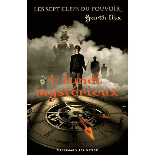 Les Sept Clefs Du Pouvoir Tome 1 - Lundi Mystérieux