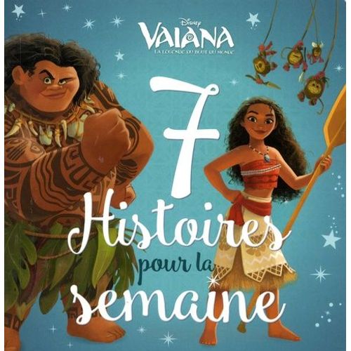 Vaiana - 7 Histoires Pour La Semaine