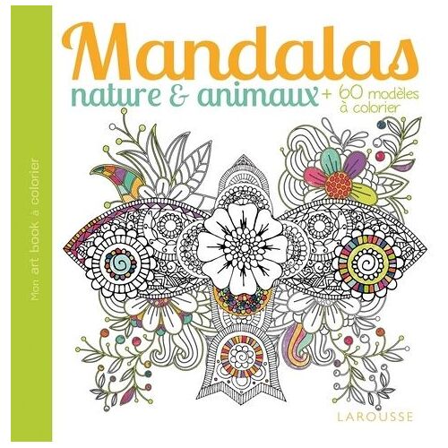Mandalas Nature & Animaux - + De 60 Modèles À Colorier