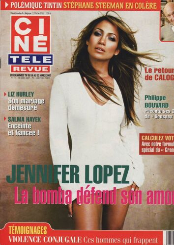 Ciné Télé Revue (Belge) / 15-03-2007 N°11 : Jennifer Lopez (2p) - Liz Hurley (2p) - Calogero (2p)