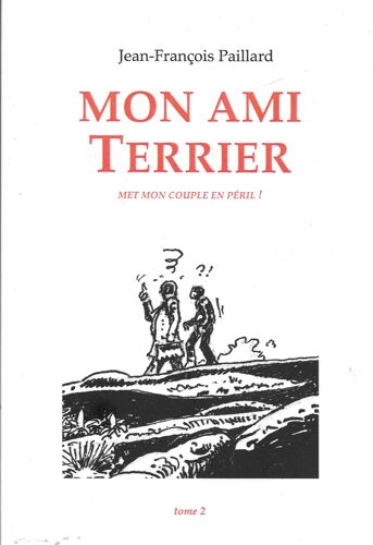 Jean Francois Paillard Mon Ami Terrier Met Mon Couple En Péril