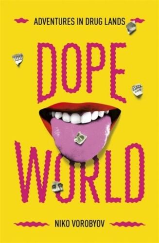 Dopeworld : Adventures In Drug Lands