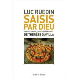 Saisis Par Dieu - Le Château Intérieur