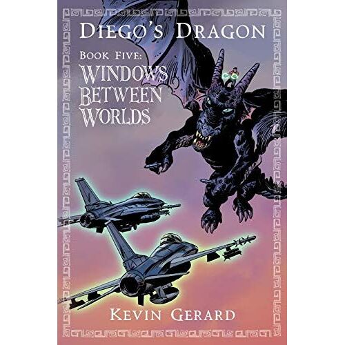 Diego's Dragon, Book Five: Windows Between Worlds