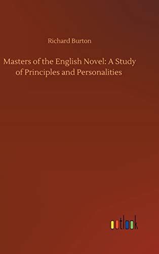 Masters Of The English Novel: A Study Of Principles And Personalities