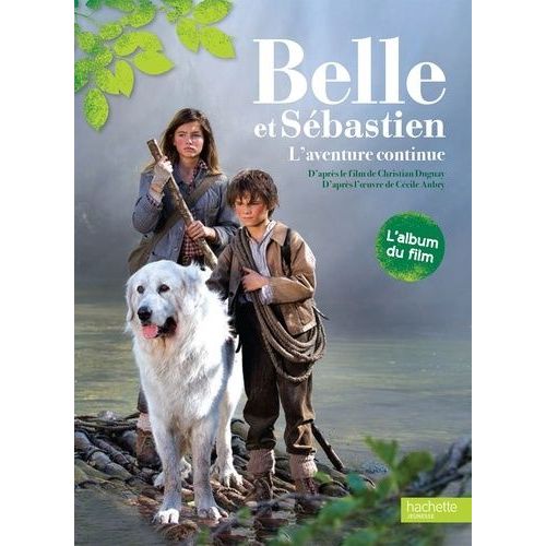 Belle Et Sébastien, L'aventure Continue - L'album Du Film