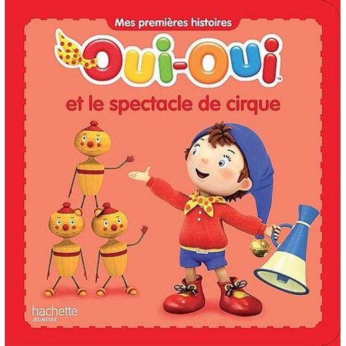 Oui-Oui Et Le Spectacle De Cirque