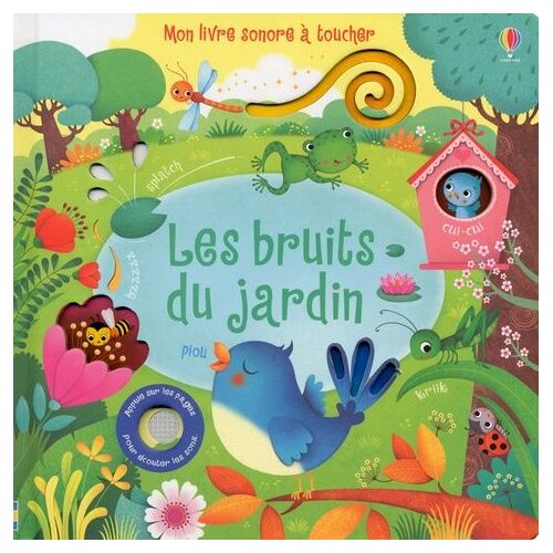 Les Bruits Du Jardin - Mon Livre Sonore À Toucher
