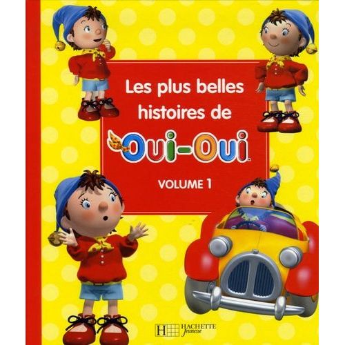 Les Plus Belles Histoires De Oui-Oui - Volume 1