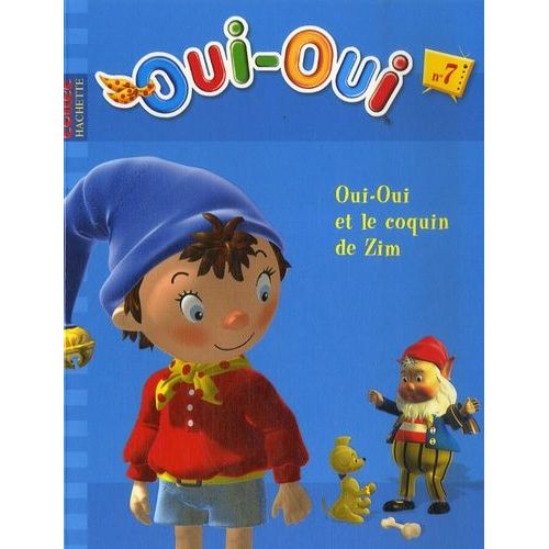 Oui-Oui Tome 7 - Oui-Oui Et Le Coquin De Zim