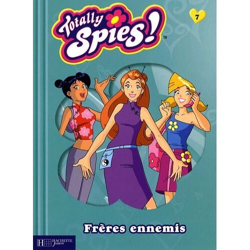 Totally Spies ! - Tome 7 - Frères Ennemis