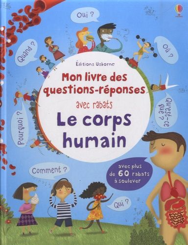 Le Corps Humain Avec Rabats - Mon Livre Des Questions-Réponses