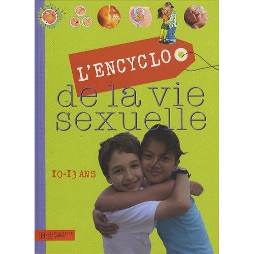 L'encyclo De La Vie Sexuelle - 10-13 Ans