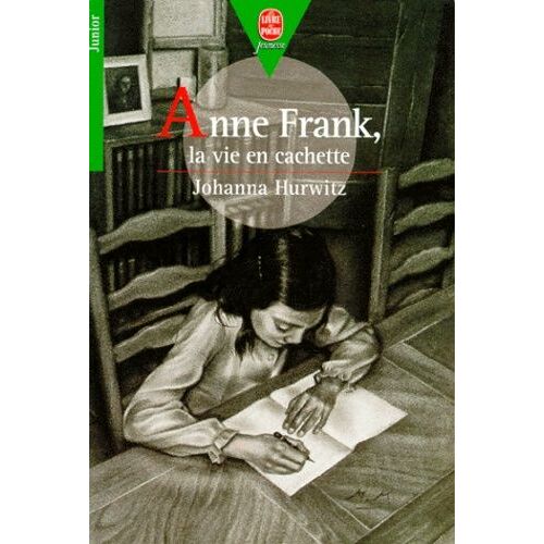Anne Frank - La Vie En Cachette