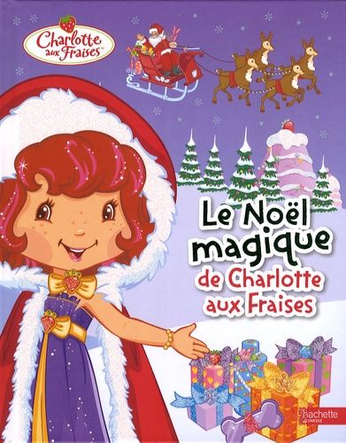 Le Noël Magique De Charlotte Aux Fraises