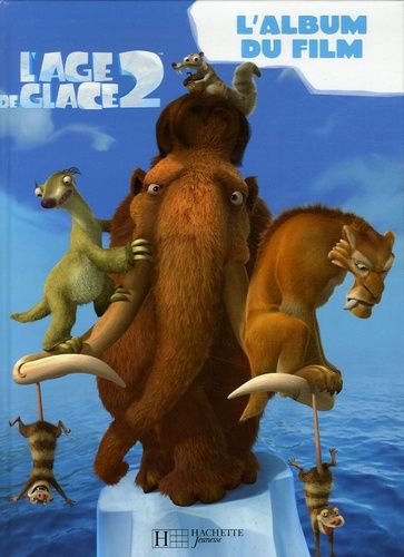 L'age De Glace 2 - L'album Du Film