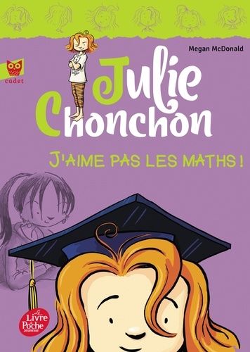 Julie Chonchon - Tome 2 - J'aime Pas Les Maths !