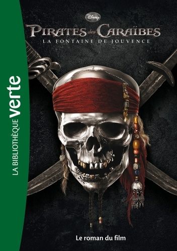 Pirates Des Caraïbes Tome 4 - La Fontaine De Jouvence