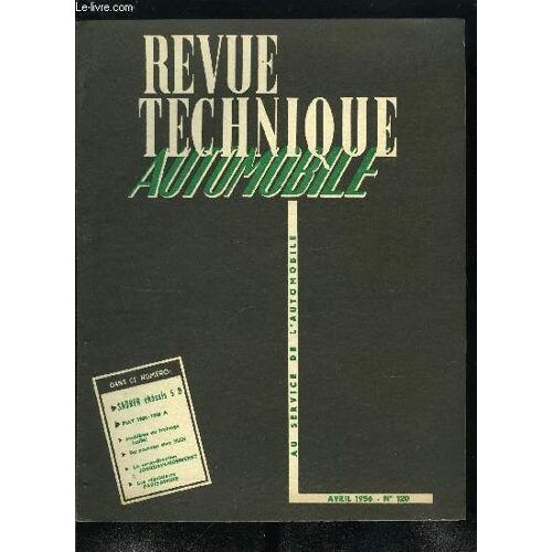Revue Technique Automobile N° 120 - Le Problème Du Freinage (Suite), Procédés Et Tours De Main, Du Nouveau Chez Man, La Servo Direction Jourdain Monneret, La Dauphine Renault, Saurer Chassis 5 D Avec(...)