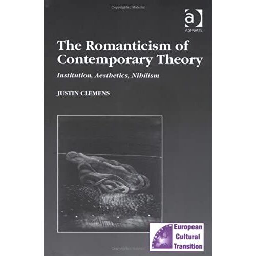 The Romanticism Of Contemporary Theory