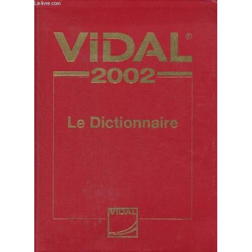 Vidal 2002 Le Dictionnaire - 78e Édition.
