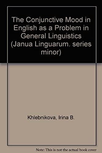 The Conjunctive Mood In English As A Problem In General Linguistics