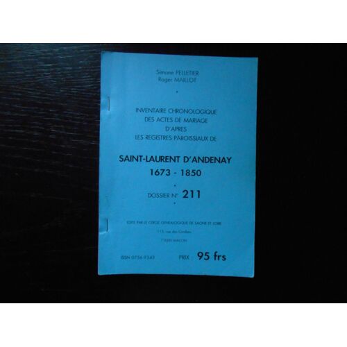 Cercle Généalogique De Saône Et Loire  N° 211 : Saint Laurent D'andenay Mariages 1673-1850