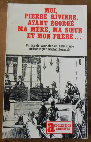 Moi, Pierre Rivière, Ayant Égorgé Ma Mère, Ma Soeur Et Mon Frère