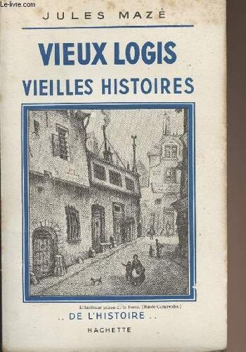 Vieux Logis, Vieilles Histoires - Collection ...De L Histoire...