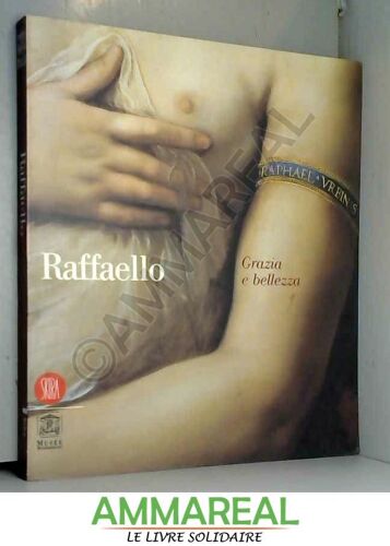 Raffaello. Grazia E Bellezza. Ediz. Inglese