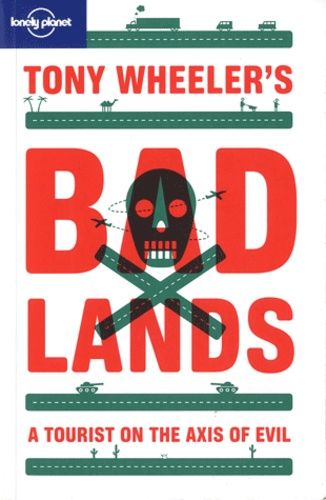 Bad Lands - A Tourist On The Axis Of Evil
