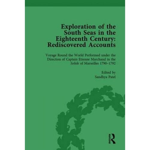 Exploration Of The South Seas In The Eighteenth Century: Rediscovered Accounts, Volume Ii