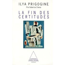 La Fin Des Certitudes - Temps, Chaos Et Les Lois De La Nature