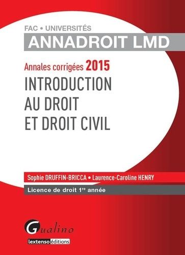 Introduction Au Droit Et Au Droit Civil - Annales Corrigées - Edition 2015
